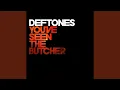 Lagu You've Seen the Butcher