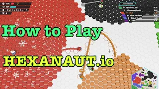 How To Play HEXANOUT io - Capture the full map