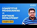 COMPETITIVE PROGRAMMING Vs SOFTWARE DEVELOPMENT In English Programming Tips Coding Ninjas