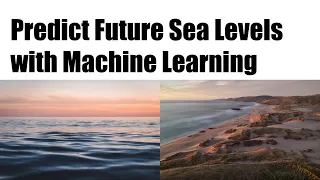 Predict Future Sea Levels with Machine Learning Python Tutorial