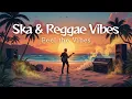 Lagu Best of Ska Reggae Rocksteady Instrumental Mix | Chill, Relax \u0026 Feel the Vibes