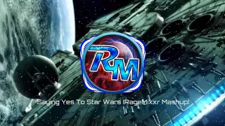Download Saying Yes To Star Wars (RageMixxr Mashup) MP3