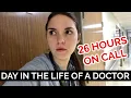 26 HOUR CALL SHIFT Day in the Life of a DOCTOR