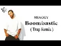 Download Lagu Shaggy - Boombastic (Trap Remix)