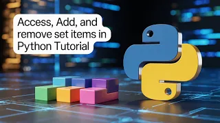 Access Add and Remove Set Items in Python tutorial Part 40