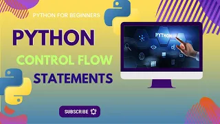 Ultimate Guide to Python Control Flow if else statement Loops Nested Statements