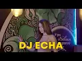 Lagu Dj Echa - Yen Ing Tawang Ono Lintang | Dangdut Remix (Official Music Video)