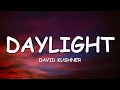 Download Lagu David Kushner - Daylight (Lyrics)