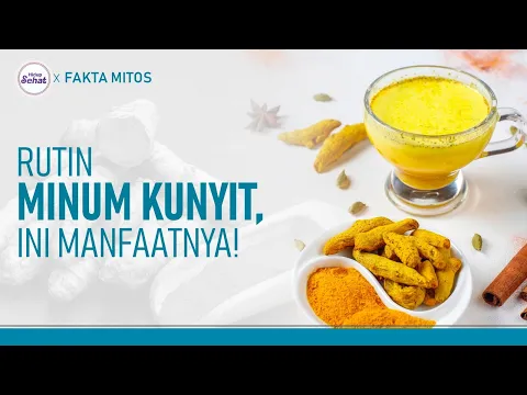 Manfaat Rutin Minum Kunyit dan Cara Mengolahnya