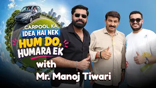 manoj tiwari s candid confessions on the road hum do humara ek