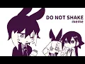 OC DO NOT SHAKE meme