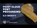DJI Modify Point Cloud Post Processing Workflow