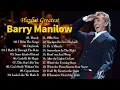 Lagu Barry Manilow Playlist Greatest Hits | Classic Love Songs \u0026 Adult Contemporary💕