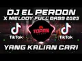 Download Lagu DJ EL PERDON X MELODY FULL BASS 2023 VIRAL TIKTOK MENGKANE YANG KALIAN CARI CARI?