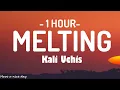 Download Lagu Kali Uchis - Melting (Lyrics) [1HOUR]