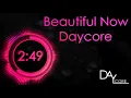 Download Lagu ]Daycore[ - Beautiful Now