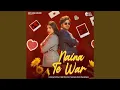 Lagu Naina Te War