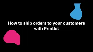 How to Ship Orders to Your Customers in Egypt Printlet User Guide