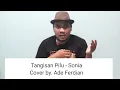 Lagu Tangisan Pilu - Sonia (Cover by. Ade Ferdian)