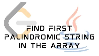 LeetCode 2108 Find First Palindromic String in the Array Solution in JAVA