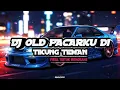 Download Lagu DJ OLD PACARKU DI TIKUNG TEMAN BRILIAN FT IKYY PAHLEVII TIKTOK 2025
