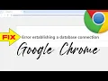 Fix - Error Establishing A Database Connection In Chrome