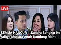 Lagu SEMUA HANCUR !! Sandra Bongkar Ke Aditya Mutiara Anak Kandung