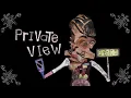 PRIVATE VIEW 2 You Make Me Feel Complete