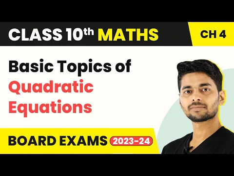 Class 10 Maths Chapter 4 Basic Topics of Quadratic Equations - Quadratic Equations 2022-23 - Mathematics video for Grade 10