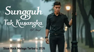 sungguh tak kusangka slow rock melayu terbaru 2026 official lirik video 