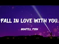 Download Lagu Montell Fish - Fall in Love with You. (Lyrics)