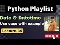 34 Python Date DateTime Explained Formatting Parsing Calculations
