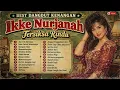 Bikin Mewek! Ikke Nurjanah - Tersiksa Rindu (Full Album Nostalgia)