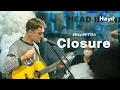 Closure | Hayd Lost In Bangkok (Live Showcase Session 2022)