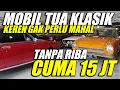Lagu 15 JUTA NEGO BOSQ HARGA MOBIL BEKAS MURAH KLASIK  DI SHOWROOM WAHANA RETRO