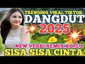 Download Lagu SISA SISA CINTA‼️TOP TRENDING LAGU DANGDUT REMIX POPULAR  PALING TERLARIS