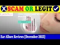 Ear Allure Reviews Dec 2023 - Find Out The Validity Of This Site Must Watch Scam Inspecter