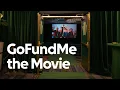 GoFundMe The Movie A Meditation on Impact