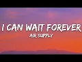 Air Supply - I Can Wait Forever