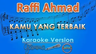 Download Raffi Ahmad - Kamu Yang Terbaik (Karaoke) | GMusic MP3