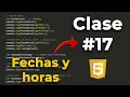 JS 17 LEARN TO CREATE Dates and Times with the DATE object - JAVASCRIPT Course