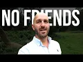 Download Lagu Why not having any friends was the best thing that could have happened to me