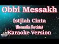 Download Lagu Obbi Messakh - Istilah Cinta (Romantika Bercinta) Karaoke Lirik HD