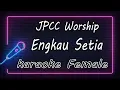 Download Lagu Engkau Setia - JPCC Worship - Female ( KARAOKE HQ Audio )