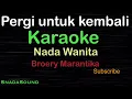 Download Lagu PERGI UNTUK KEMBALI -Nostalgia -Broery Marantika |KARAOKE WANITA​⁠ -Female-Cewek-Perempuan@UcokkuYasir