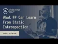 Lambda World 2019 - What FP Can Learn From Static Introspection