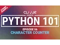 Python 101 56 - Coding Example Character Counter