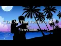 Download Lagu TELL ME THAT YOU LOVE ME (Lyrics)=Terri Gibbs=