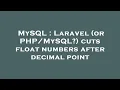 MySQL Laravel or cuts float numbers after decimal point
