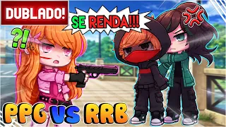 [ DUBLADO ]  PPG & RRB - TOWNSVILLE,S HEROS l O CONFRONTO 😱 | GACHA CLUB